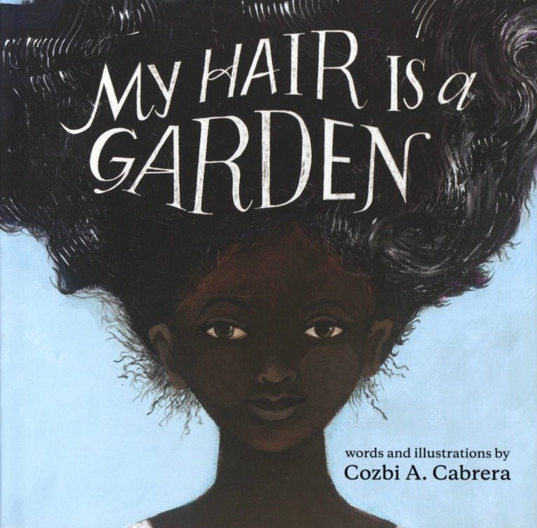 Item #1339 My Hair is a Garden. Cozbi A. Cabrera.