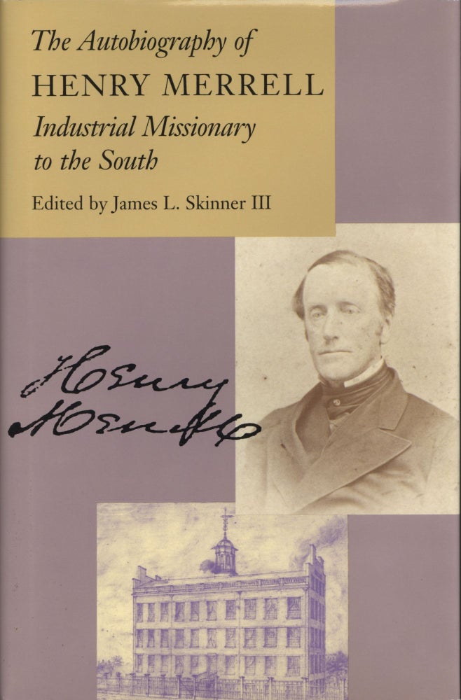 Item #1360 Autobiography of Henry Merrell, the Industrial Missionary to the South. James L. Skinner.