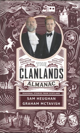 Item #1362 Clanlands Almanac: Season Stories from Scotland. Sam Heughan Graham McTavish
