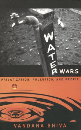Item #1373 Water Wars: Privatization, Pollution, and Profit. Vandana Shiva