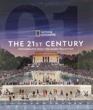 Item #1383 National Geographic The 21st Century: Photographs From the Image Collection. National...