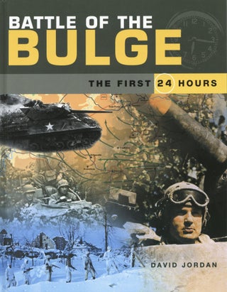 Item #1384 Battle of the Bulge: The First 24 Hours. David Jordan