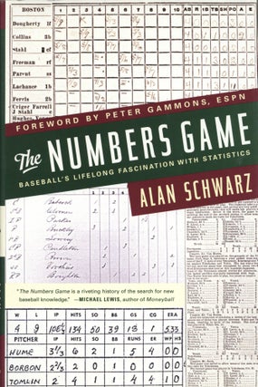 Item #1394 The Numbers Game: Baseball's Lifelong Fascination with Statistics. Alan Schwarz
