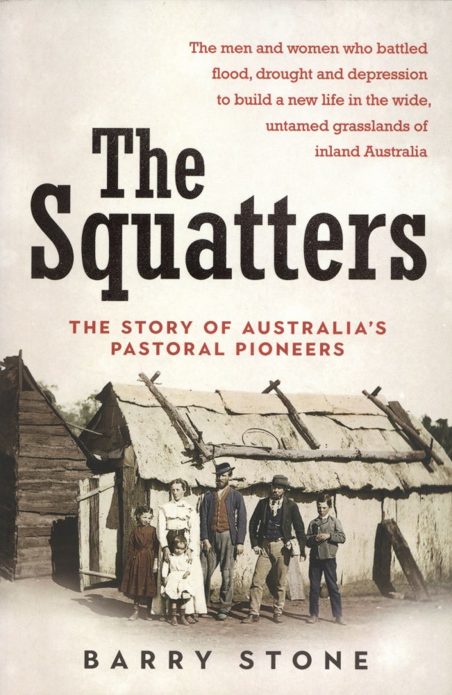 Item #1399 Squatters: The Story of Australia's Pastoral Pioneers. Barry Stone.