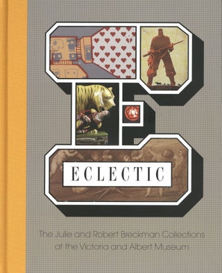 Item #1400 ECLECTIC : THE JULIE AND ROBERT BRECKMAN COLLECTIONS AT THE V&A /ANGLAIS. SAUNDERS GILL