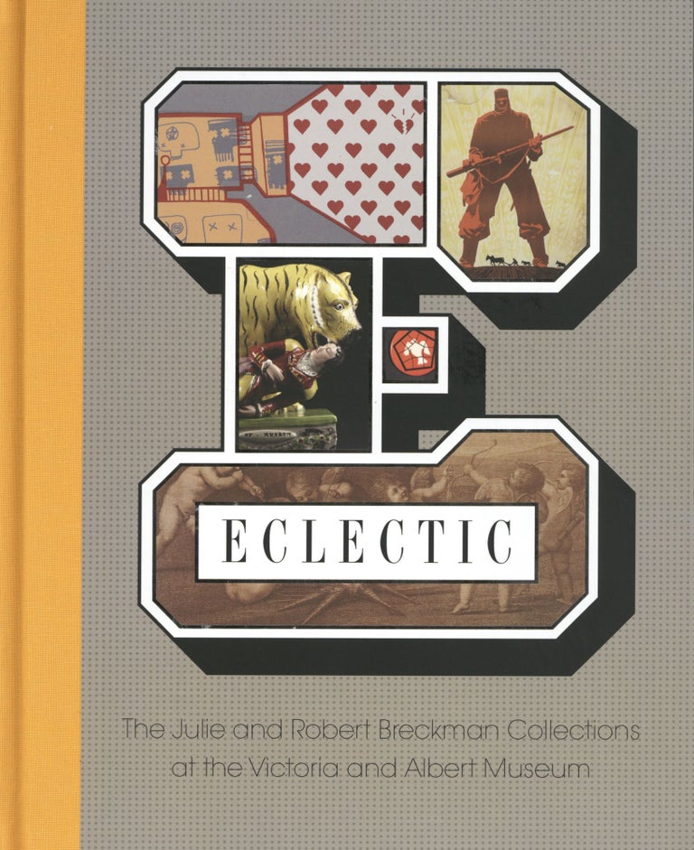 Item #1400 ECLECTIC : THE JULIE AND ROBERT BRECKMAN COLLECTIONS AT THE V&A /ANGLAIS. SAUNDERS GILL.