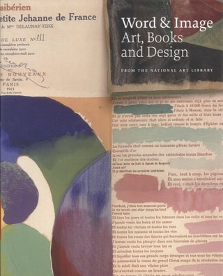 Item #1403 Word and Image: Art, Books, and Design From The National Art Library at the Victoria...
