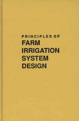 Item #1408 Principles of Farm Irrigation System Design. Larry G. James