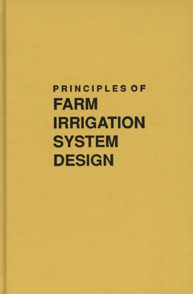 Item #1408 Principles of Farm Irrigation System Design. Larry G. James.