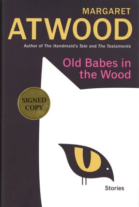 Item #1415 Old Babes in the Wood: Stories. Margaret Atwood