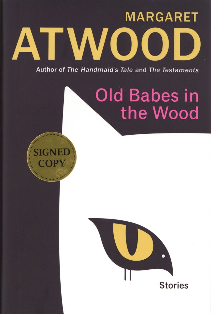 Item #1415 Old Babes in the Wood: Stories. Margaret Atwood.