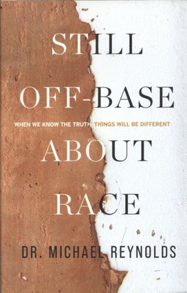Item #1416 Still Off-Base About Race: When We Know The Truth, Things Will Be Different. Dr....
