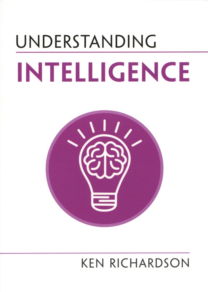 Item #1426 Understanding Intelligence. Ken Richardson.