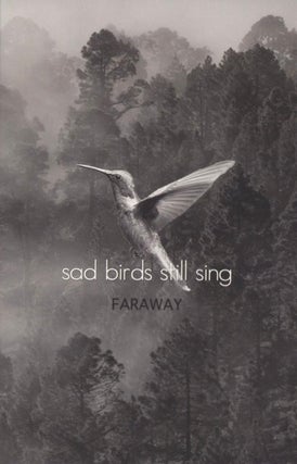 Item #1435 Sad Birds Still Sing. Faraway