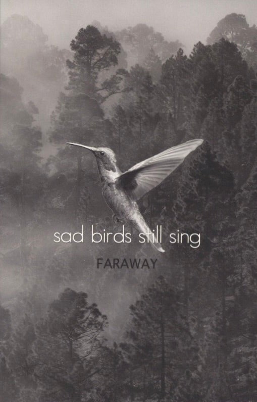 Item #1435 Sad Birds Still Sing. Faraway.