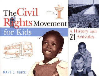 Item #1441 The Civil Rights Movement for Kids: A History with 21 Activities. Mary C. Turck