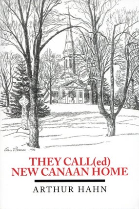 Item #1476 They Call(ed) New Canaan Home. Arthur Hahn