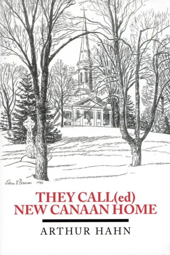Item #1476 They Call(ed) New Canaan Home. Arthur Hahn.