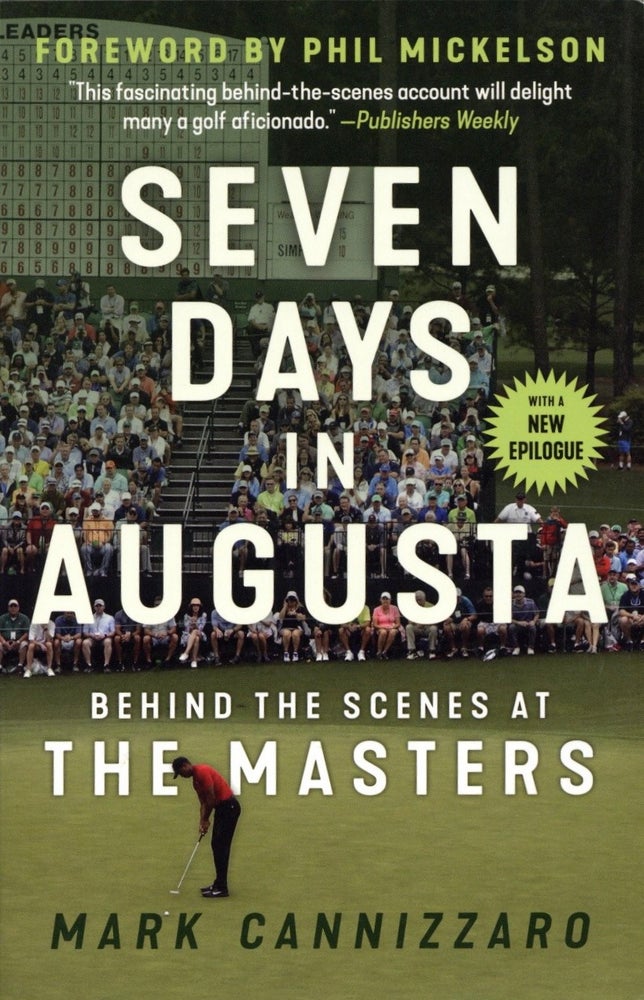 Item #1483 Seven Days in Augusta: Behind the Scenes At the Masters. Mark Cannizzaro.