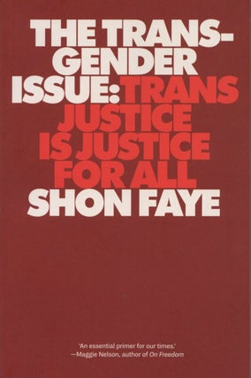 Item #1504 The Transgender Issue: Trans Justice Is Justice for All. Shon Faye