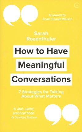 Item #1505 How to Have Meaningful Conversations: 7 Strategies for Talking About What Matters....