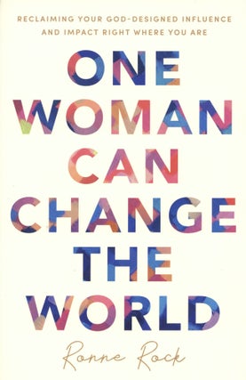 Item #1537 One Woman Can Change the World: Reclaiming Your God-Designed Influence and Impact...