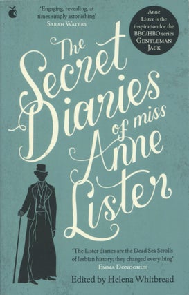 Item #1563 The Secret Diaries of Miss Anne Lister. Anne Lister