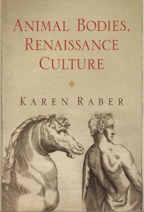 Item #1568 Animal Bodies, Renaissance Culture. Karen Raber