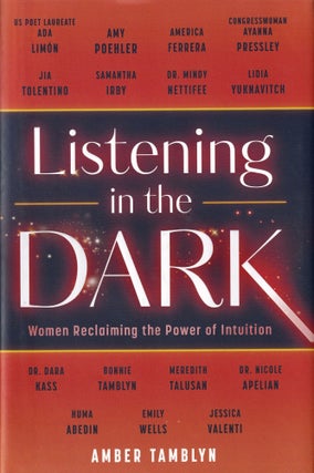 Item #158 Listening in the Dark: Women Reclaiming the Power of Intuition. Amber Tamblyn