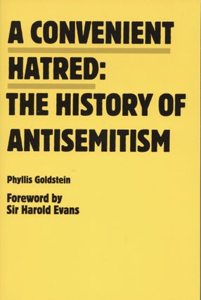 Item #1595 A Convenient Hatred: The History of Antisemitism. Phyllis Goldstein