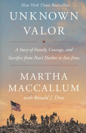 Item #1606 Unknown Valor: A Story of Family, Courage, and Sacrifice from Pearl Harbor to Iwo...