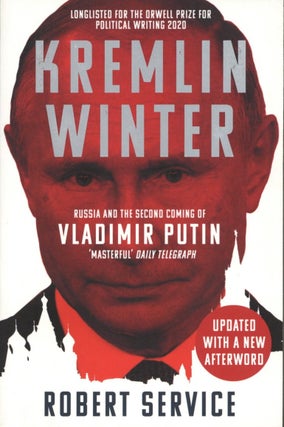 Item #1609 Kremlin Winter: Russia and the Second Coming of Vladimir Putin. Robert Service