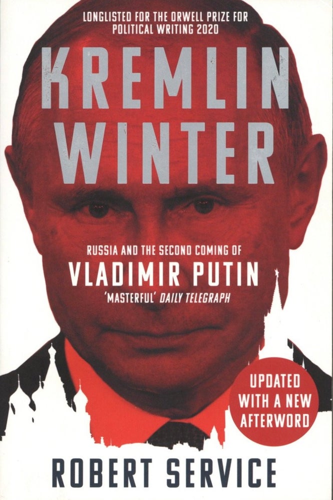 Item #1609 Kremlin Winter: Russia and the Second Coming of Vladimir Putin. Robert Service.