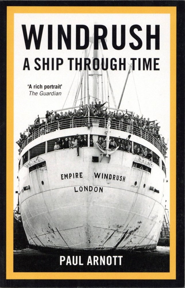 Item #1615 Windrush A Ship Through Time. Paul Arnott.