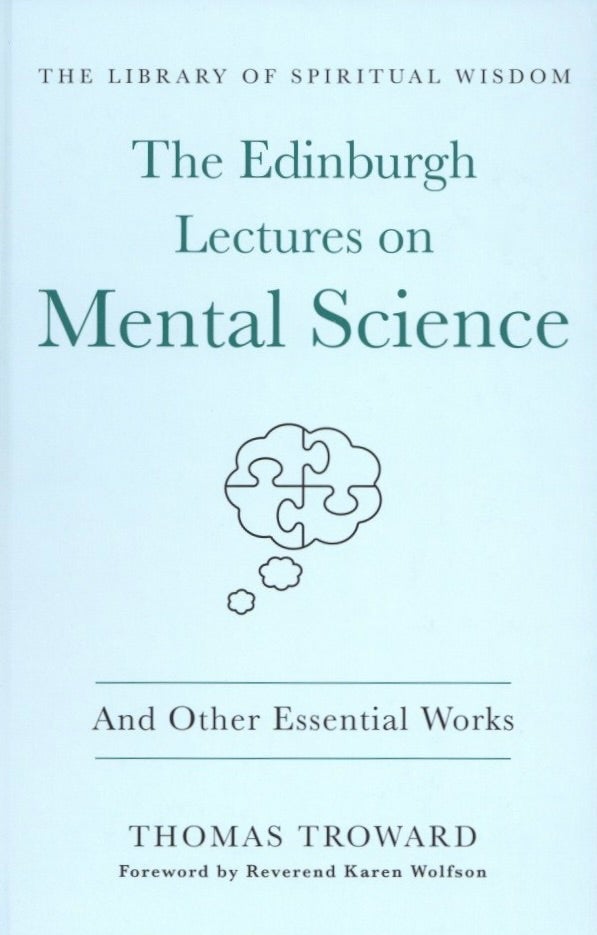 Item #1618 The Edinburgh Lectures on Mental Science: And Other Essential Works: (The Library of Spiritual Wisdom). Thomas Troward.