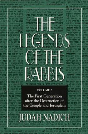 Item #1627 The Legends of the Rabbis: The First Generation After the Destruction of the Temple...