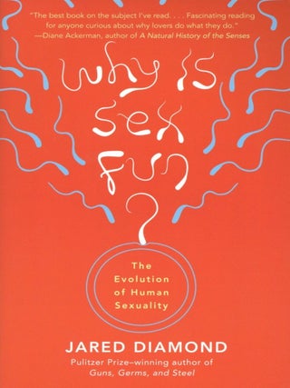 Item #1637 Why Is Sex Fun?: The Evolution of Human Sexuality. Jared Diamond