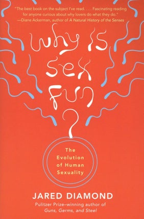 Item #1637 Why Is Sex Fun?: The Evolution of Human Sexuality. Jared Diamond