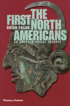 Item #1695 The First North Americans: An Archaeological Journey. Brian M. Fagan