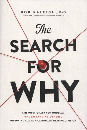 Item #1696 The Search for Why: A Revolutionary New Model for Understanding Others, Improving...