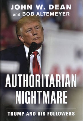 Item #1710 Authoritarian Nightmare: Trump and His Followers. Bob Altemeyer John W. Dean