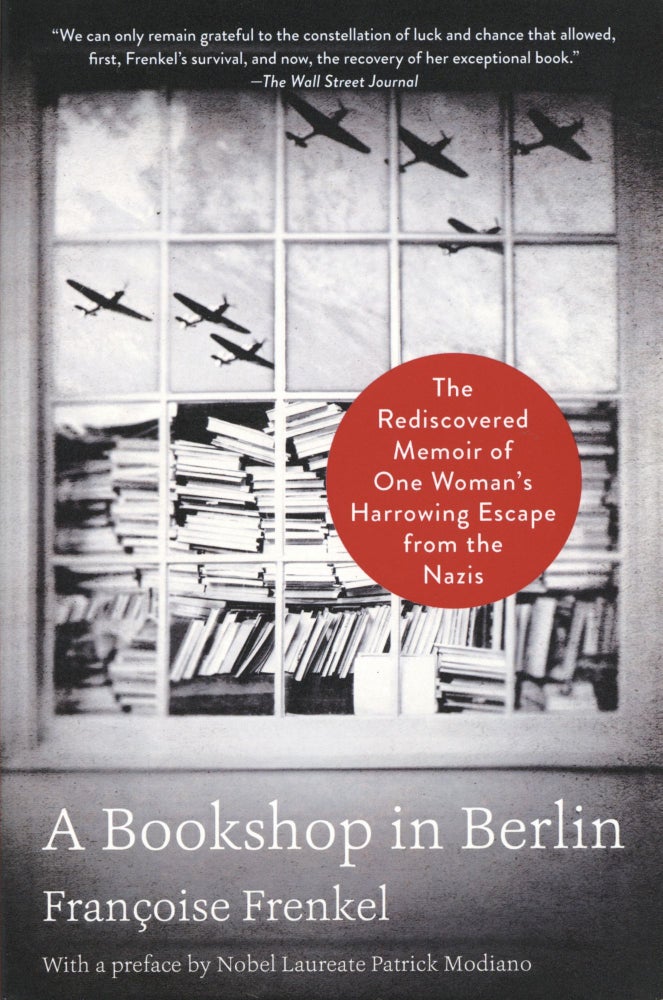 Item #1711 A Bookshop in Berlin: The Rediscovered Memoir of One Woman's Harrowing Escape from the Nazis. Françoise Frenkel.