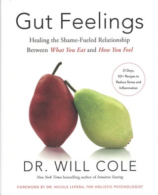 Item #1741 Gut Feelings: Healing the Shame-Fueled Relationship Between What You Eat and How You...