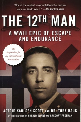 Item #1750 The 12th Man: A WWII Epic of Escape and Endurance. Tore Haug Astrid Karlsen Scott