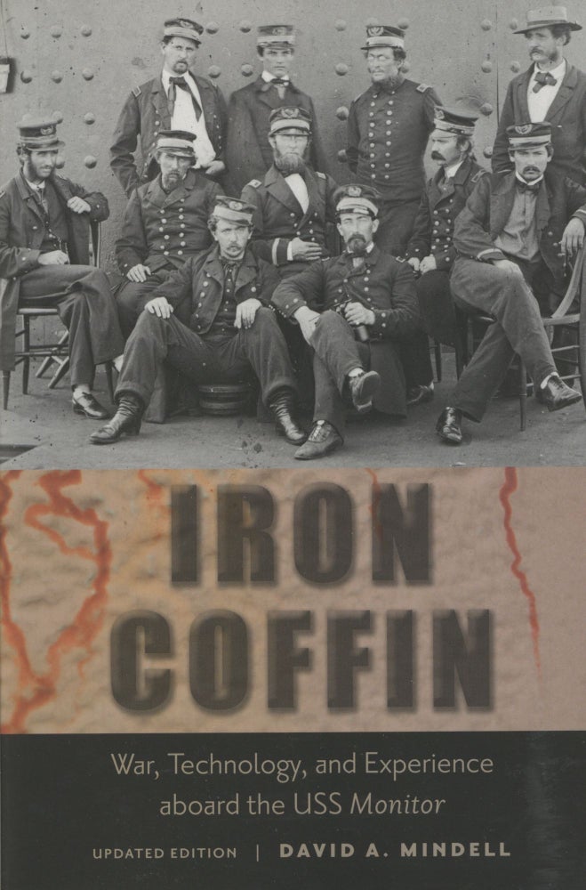 Item #1751 Iron Coffin: War, Technology, and Experience aboard the USS Monitor. David A. Mindell.
