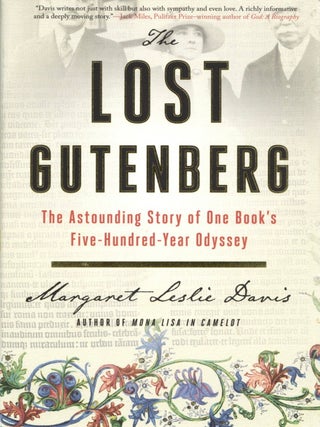 Item #1767 The Lost Gutenberg: The Astounding Story of One Book's Five-Hundred-Year Odyssey....