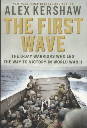 Item #1770 First Wave: The D-Day Warriors Who Led the Way to Victory in the Second World War....