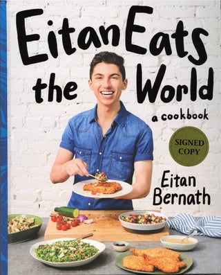 Item #1813 Eitan Eats the World: New Comfort Classics to Cook Right Now: A Cookbook. Eitan Bernath