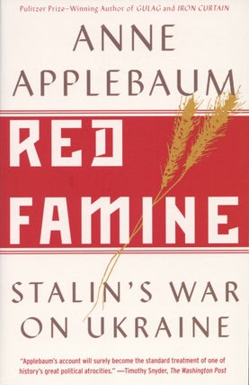 Item #1829 Red Famine: Stalin's War on Ukraine. Anne Applebaum