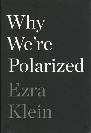 Item #1838 Why We're Polarized. Ezra Klein